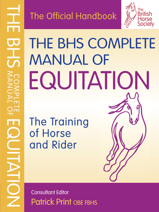Title details for BHS Complete Manual of Equitation by Patrick Print - Available